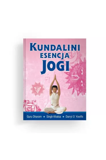 Kundalini esencja jogi - Darryl  O'Keeffe, Singh Khalsa, Guru Dharam