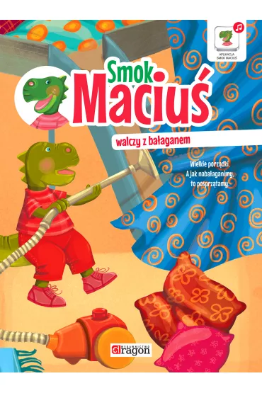 Smok Maciu� walczy z ba�aganem - Iwona Czarkowska
