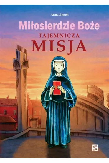Mi�osierdzie Bo�e. Tajemnicza misja - Anna Zi�tek