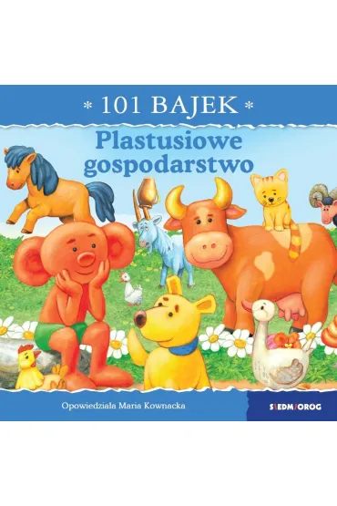 Plastusiowe gospodarstwo. 101 bajek - Maria Kownacka