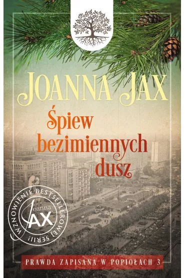 �piew bezimiennych dusz. Prawda zapisana w popio�ach. Tom 3 - Joanna Jax