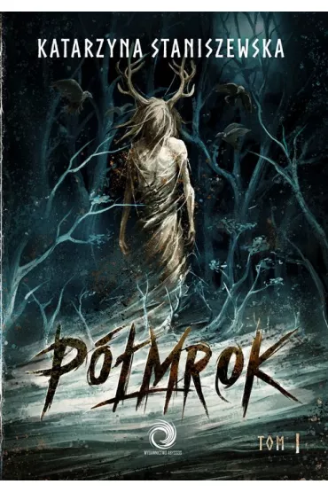 P�mrok Tom 1 - Katarzyna  Staniszewska