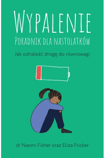 eBook Wypalenie. Poradnik dla nastolatk�w mobi epub - Eliza  Fricker, Naomi  Fisher