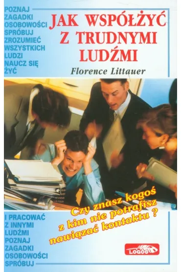 Jak wsp�y� z trudnymi lud�mi - Florence Littauer