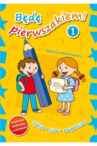 B�d� pierwszakiem! cz. 1 - Danuta Klimkiewicz