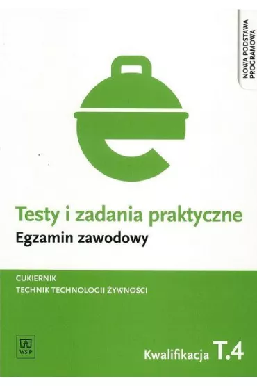 Technik technologii �ywno�ci. Kwalifikacja T.4. Testy i Zadania Praktyczne. Egzamin Zawodowy - Magdalena Ka�mierczak