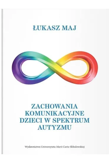 Zachowania komunikacyjne dzieci w spektrum autyzmu - �ukasz  Maj