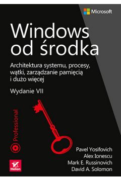 Windows od rodka. Architektura systemu, procesy, wtki, zarzdzanie pamici i duo wicej