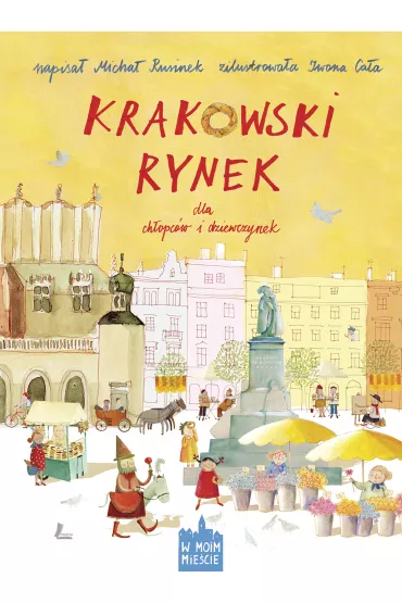 Krakowski rynek dla ch�opc�w i dziewczynek - Micha� Rusinek