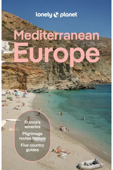 Mediterranean Europe. Lonely Planet - Cristian Bonetto, Kate Armstrong, Virginia Maxwell