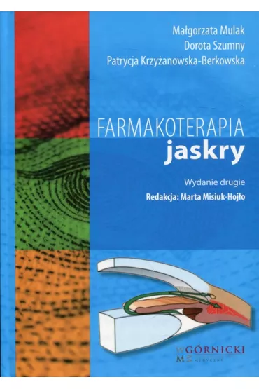 Farmakoterapia jaskry - Dorota  Szumny, Ma�gorzata  Mulak, Patrycja  Krzy�anowska-Berkowska