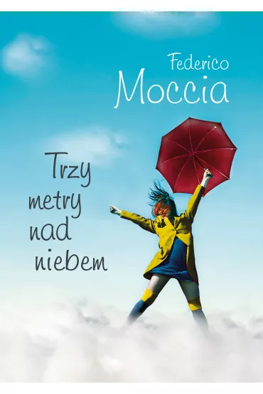 Trzy metry nad niebem - Federico Moccia