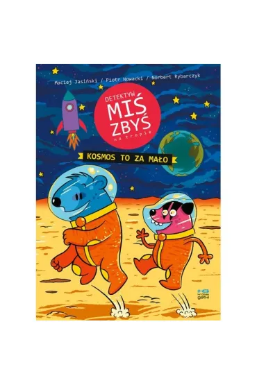 Kosmos to za ma�o. Detektyw Mi� Zby� na tropie. Tom 3 - Maciej Jasi�ski, Piotr Nowacki, Norbert  Rybb Rybarczyk