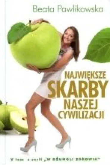 Najwi�ksze Skarby naszej cywilizacji * * - Beata Pawlikowska