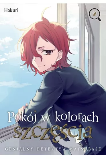 Pok�j w kolorach szcz�cia. Genialny detektyw Matsubase. Tom 2 - Hakuri