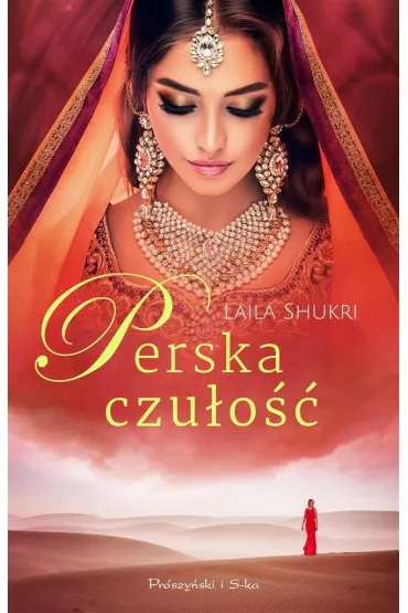 Perska czu�o��. Perska saga - Laila Shukri