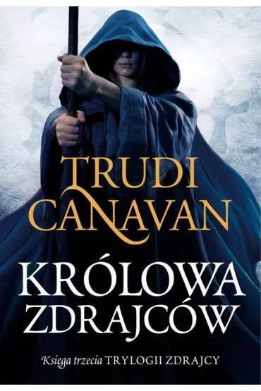 Krlowa Zdrajcw. Trylogia Zdrajcy tom 3 - Trudi Canavan