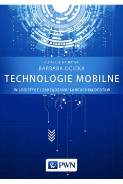 Technologie mobilne w logistyce i zarzdzaniu acuchem dostaw