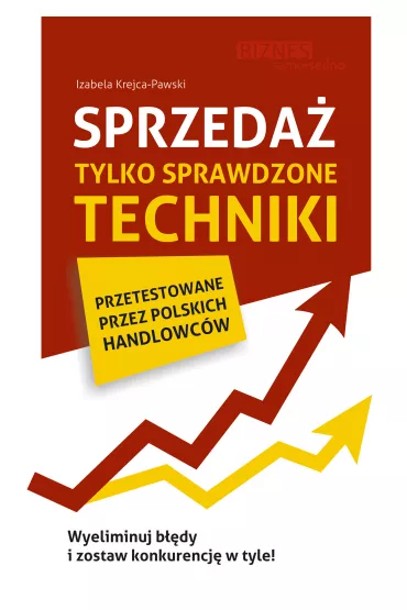 Sprzeda�. Tylko sprawdzone techniki - Izabela Krejca-Pawski