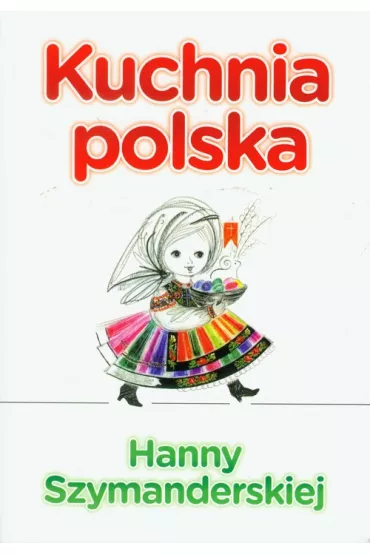 Kuchnia polska Hanny Szymandreskiej - Barbara Gers, Hanna Szymanderska