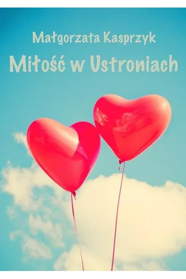 Mi�o�� w Ustroniach - Ma�gorzata Kasprzyk