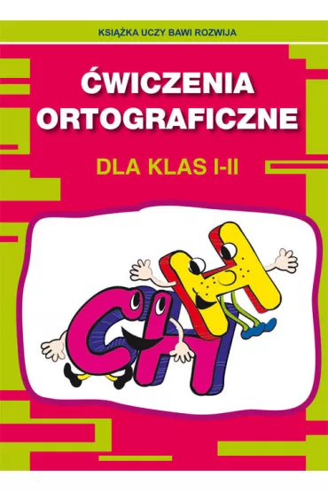 �wiczenia ortograficzne dla klas I-II. CH - H - Beata Guzowska