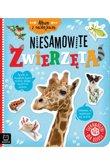 ALBUM Z NAKLEJKAMI. NIESAMOWITE ZWIERZ�TA. CIEKAWOSTKI DLA DZIECI - Agnieszka Bator