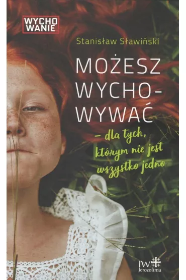 Mo�esz wychowywa� - Stanis�aw S�awi�ski