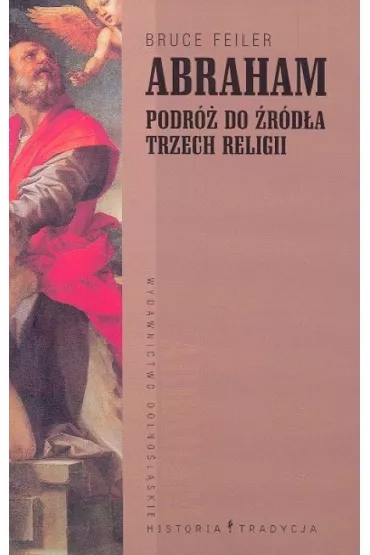 Abraham Podr� do �r�d�a trzech religii - Bruce Feiler