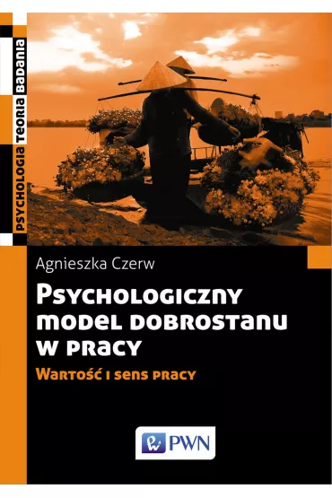 Psychologiczny model dobrostanu w pracy - Agnieszka Czerw
