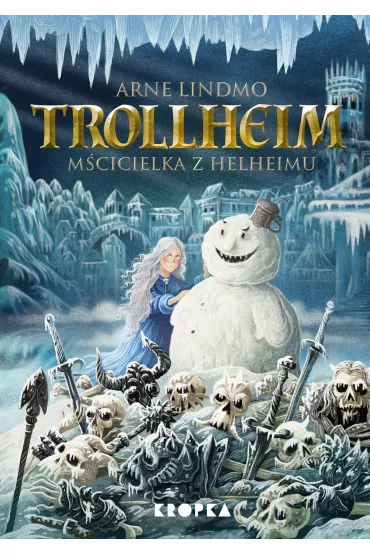M�cicielka z Helheimu. Trollheim. Tom 2 - Arne Lindmo