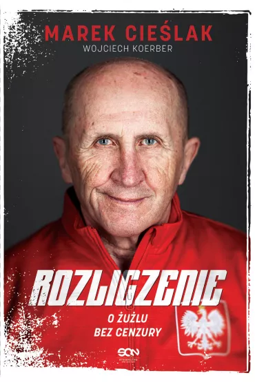 Marek Cie�lak. Rozliczenie. O �u�lu bez cenzury - Marek Cie�lak, Wojciech Koerber