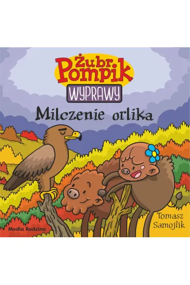 Milczenie orlika. �ubr Pompik. Wyprawy. Tom 18 - Tomasz Samojlik