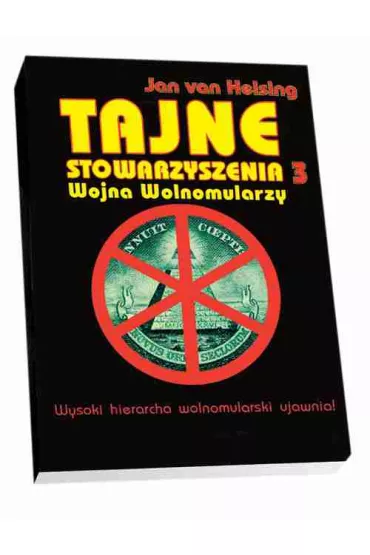 Tajne Stowarzyszenia 3. Wojna Wolnomularzy - Jan van Helsing