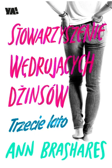 Stowarzyszenie W�druj�cych D�ins�w. Tom 3 Trzecie lato - Ann Brashares