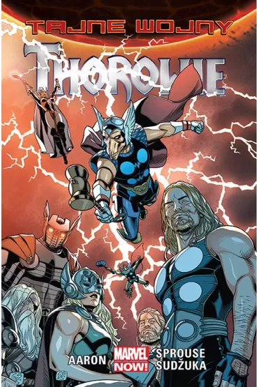 Marvel Now Tajne wojny. Thorowie - Jason Aaron, Goran Sudzuka, Chris Sprouse