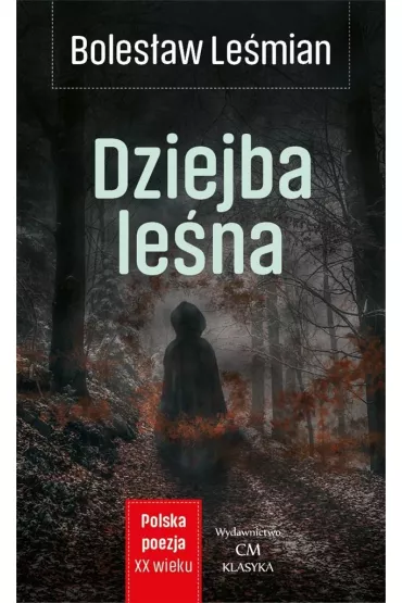 Polska Poezja XX wieku. Dziejba Le�na - Boles�aw Le�mian