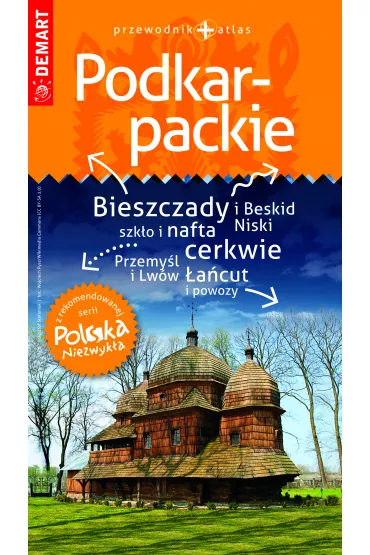 Podkarpackie. Przewodnik+atlas. Polska niezwyk�a