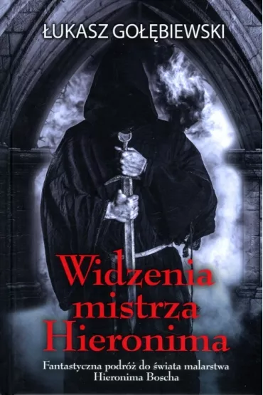 Widzenia mistrza Hieronima - �ukasz Go��biewski