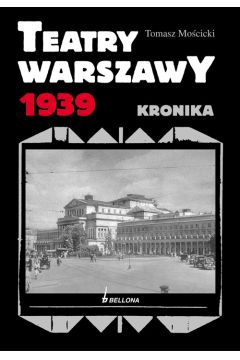 Teatry Warszawy 1939. Kronika