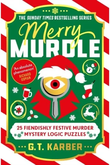 Merry Murdle. 25 Fiendishly Festive Murder Mystery Logic Puzzles - G. T. Karber