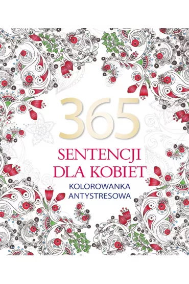 365 sentencji dla kobiet. Kolorowanka antystresowa - Elbieta Adamska