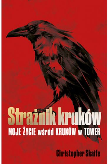 Strażnik kruków. Moje życie wśród kruków w Tower