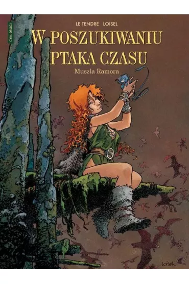 Muszla Ramora. W poszukiwaniu ptaka czasu. Prequel. Tom 1 - Serge Le Tendre