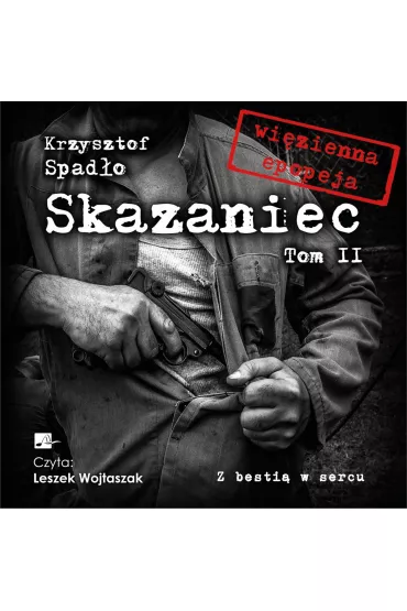 Audiobook Z besti� w sercu. Skazaniec. Tom 2 (ksi��ka audio) CD - Krzysztof Spad�o