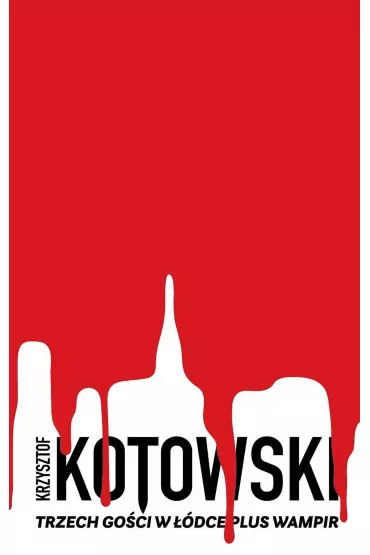 Trzech Go�ci w ��dce plus Wampir - Krzysztof Kotowski