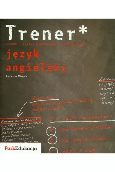 Trener. J�zyk angielski Liceum. Poziom podstawowy i rozszerzony - Agnieszka Mizga�a