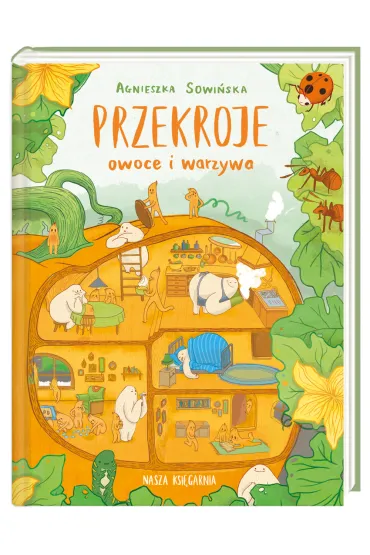 Przekroje: owoce i warzywa - Agnieszka Sowi�ska