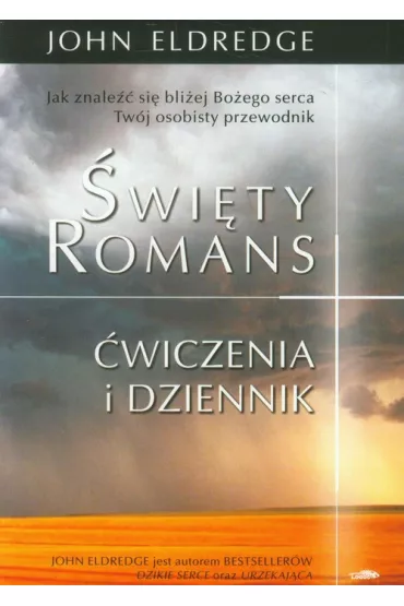 �wi�ty romans �wiczenia i dziennik - John Eldredge, Stasi Eldredge