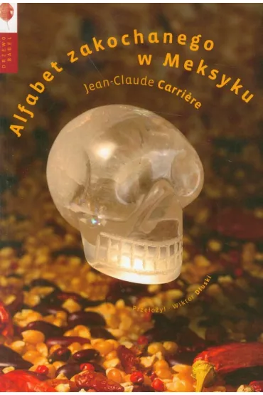 Alfabet zakochanego w Meksyku - Jean-Claude Carriere